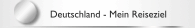 Deutschland - Mein Reiseziel